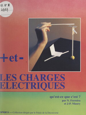 cover image of Plus et moins, les charges électriques, qu'est-ce que c'est ?